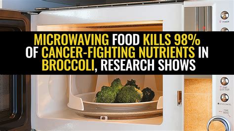 Microwaving Food Kills 98 Of Cancer Fighting Nutrients In Broccoli Research Shows Youtube