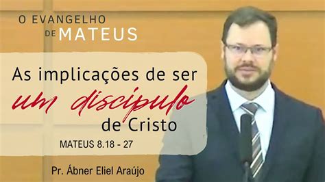 As implicações de ser um discípulo de Cristo Mateus 8 18 27 Pr