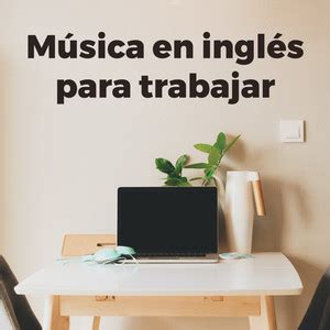 Música en inglés para trabajar playlist by London Grams Spotify