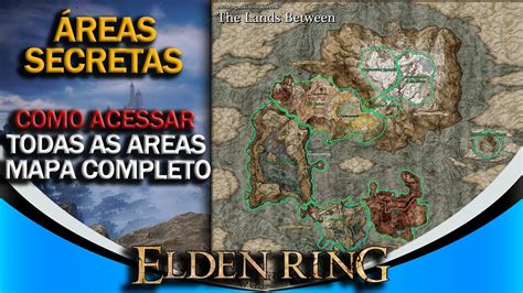 Elden Ring Mapa Completo COMO CHEGAR EM TODAS AS AREAS SECRETAS