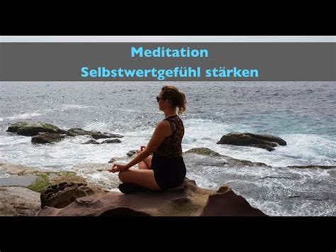 Meditation Selbstwertgef Hl St Rken Youtube