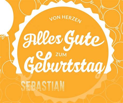 Alles Gute Zum Geburtstag Sebastian Bilder Gl Ckw Nsche Stk