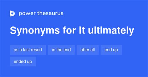 ultimately synonyms  similar words phrases