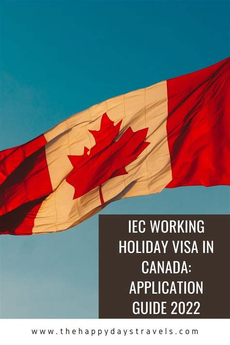 Ultimate Guide To Iec Working Holiday Visa Canada From Uk Working Holiday Visa Working