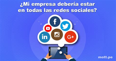 C Mo Elegir La Red Social Adecuada Para Mi Empresa Mott