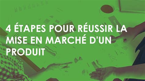 4 étapes pour réussir la mise en marché d un produit Studio Grafik