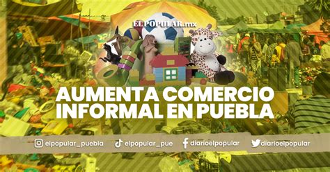 Crece La Informalidad Laboral En La Entidad Poblana Inegi