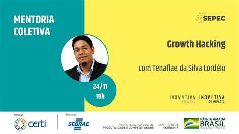 InovAtiva Mentoria Coletiva Growth Hacking Tenaflae Lordêlo YouTube