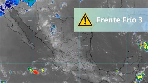 Estos serán los PRIMEROS estados AFECTADOS por Frente Frío 3 tras