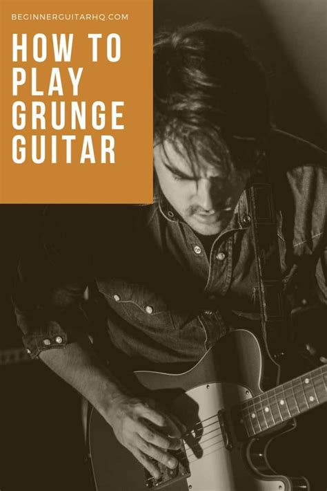 How To Play Grunge Guitar Beginner Guitar Hq Guitar Chords For