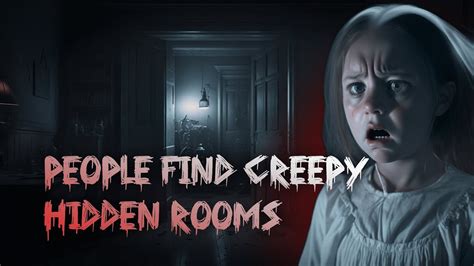 When People Find Creepy Hidden Rooms In Their Houses True Scary Stories Youtube