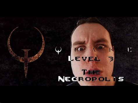 Let S Play QUAKE UNCUT Level 3 The Necropolis YouTube