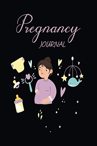 Pregnancy Journal The Ultimate Pregnancy Journal For First Time Moms And Pregnancy Must Haves