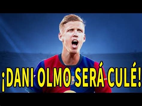 EL BARÇA CIERRA EL FICHAJE DE DANI OLMO YouTube