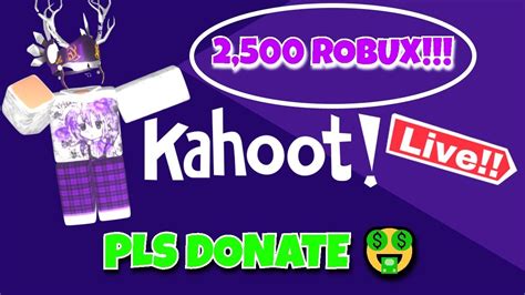 LIVEKAHOOT FOR 2 500 ROBUX ROBUX JOIN NOW PLS DONATE FACECAM