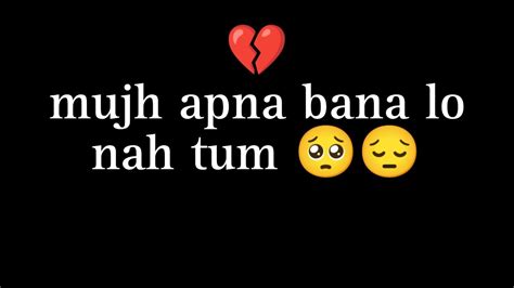 Mujhe Apna Bana Lo Nah 💔 Crying Status Love Status Heart Touching