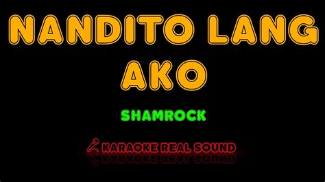 Shamrock Nandito Lang Ako Karaoke Real Sound Youtube