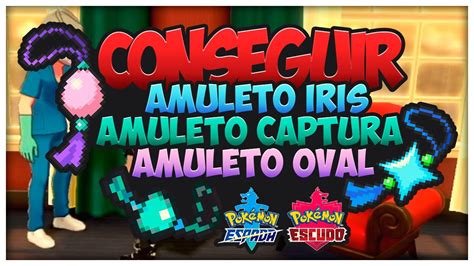 📿 Conseguir El Amuleto Iris Amuleto Captura Y Amulero Oval En PokÉmon Espada Y Escudo ⚔️🛡️