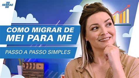 Como Migrar Do MEI Para O ME Como Fazer Isso Rapidez E Segurança