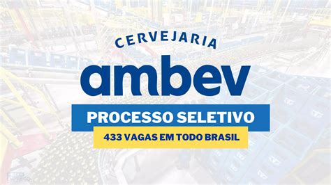 Ambev anuncia NOVO PROCESSO SELETIVO 433 vagas para nível