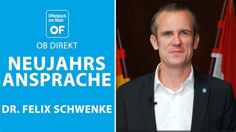 Neujahrsansprache Oberb Rgermeister Dr Felix Schwenke Youtube