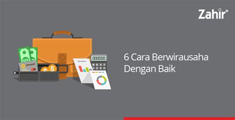 6 Cara Berwirausaha Yang Berujung Kesuksesan Zahir