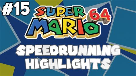 Super Mario 64 Speedrunning Highlights 15 Youtube