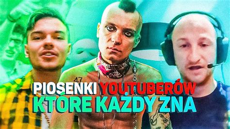 Piosenki Youtuber W Kt Re Ka Dy Zna Cda