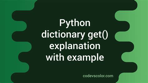 Python Dictionary Get Method Explanation With Example Codevscolor