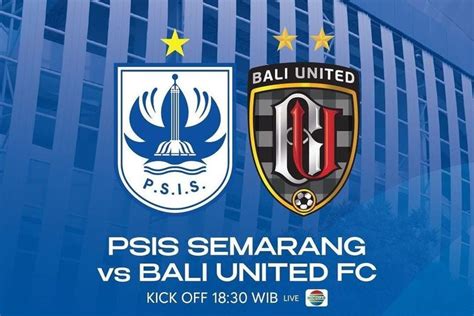 Link Live Streaming PSIS Vs Bali United Hari Ini BRI Liga 1 Nonton Di