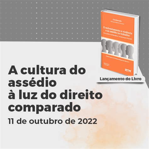 A Cultura do Assédio à Luz do Direito Comparado Lançamento do livro