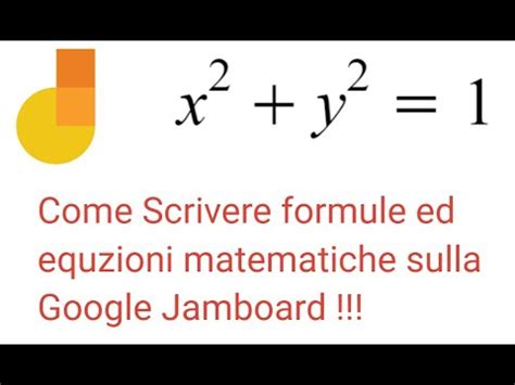 Come Scrivere Le Eqauzioni E Formule Matematiche Sulla Google Jamboard