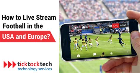 How To Live Stream Football Soccer In The Usa And Europe Computer