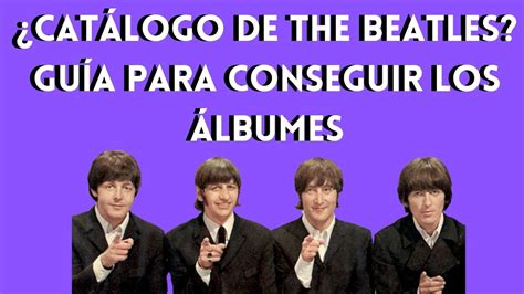 ¿qué Ediciones De La Discografía De The Beatles Valen La Pena En La Actualidad Guía Básica