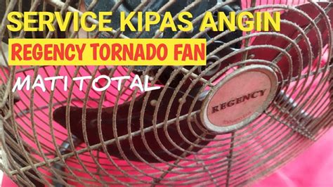 Cara Memperbaiki Kipas Angin Regency Tornado Fan Tidak Mau Berputar