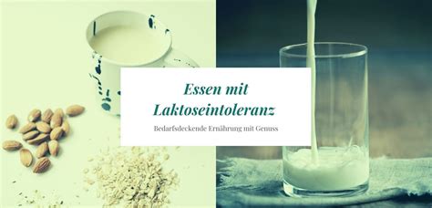 Laktoseintoleranz bedarfsdeckende Ernährung mit Genuss