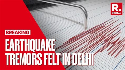 Earthquake Tremors Felt In Delhi Adjoining Areas As Quake With