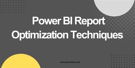 Optimizing Power Bi Reports Best Practices And Tips Power Bi Docs