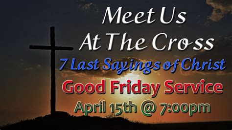 Good Friday Service: Seven Last Sayings of Christ – New Hope