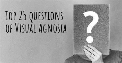 Visual Agnosia top 25 questions - Visual Agnosia Map | Diseasemaps