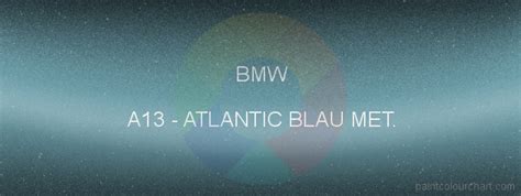 A13 Atlantic Blau Met For Bmw Bodywork