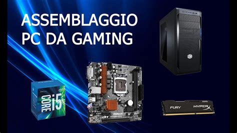 Tutorial Come Assemblare Un Pc Da Gaming Skylake Da 800 YouTube