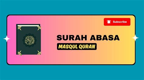 Surah Abasa Masqul Quran Abu Jafar Md Saleh Quran Education Youtube