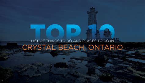 Top 10 List Of Things To Do And Places To Go In Crystal Beach Ontario