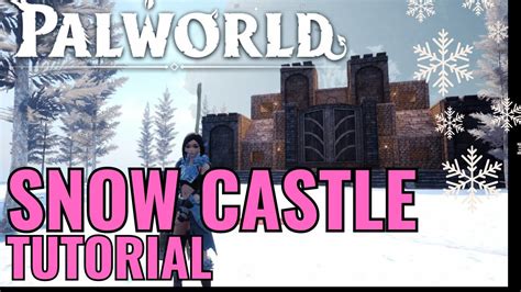 Palworld Snow Castle Base Build Full Tutorial Youtube