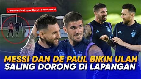 De Paul RIBUT Sama Messi Lihat Momen Heboh Lionel Messi Dan De Paul