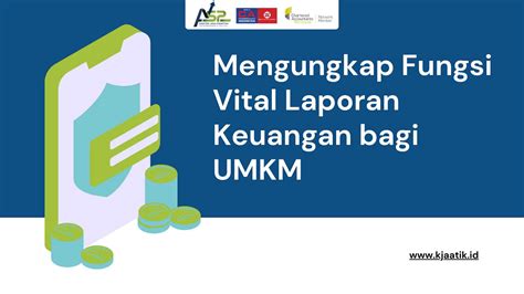 Mengungkap Fungsi Vital Laporan Keuangan Bagi Umkm Kja Asp