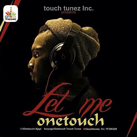 One Touch Let Me Notjustok