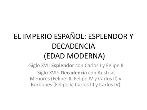 PPT EL IMPERIO ESPAÑOL ESPLENDOR Y DECADENCIA EDAD MODERNA