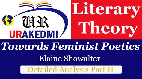 Towards Feminist Poetics Detailed Analysis Part Ii Feminism Elaine Showalter Feminist